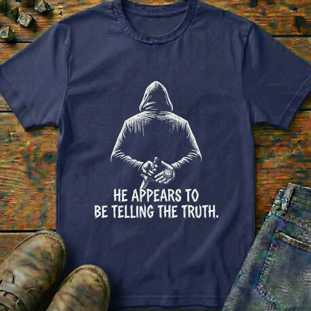 He Appears To Be T-Shirt