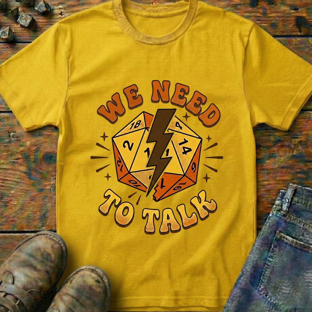 We Need To Talk T-Shirt