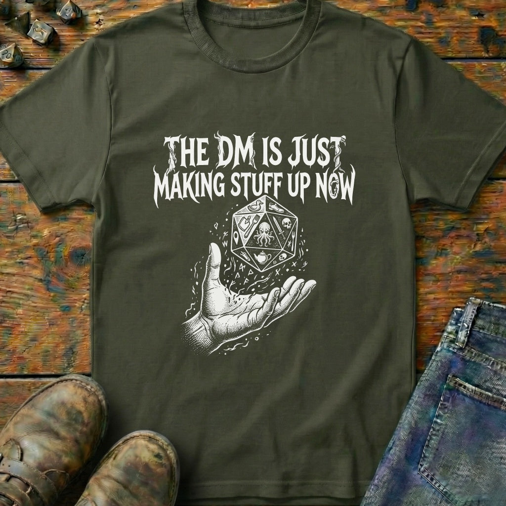 DM Making Stuff Up T-Shirt