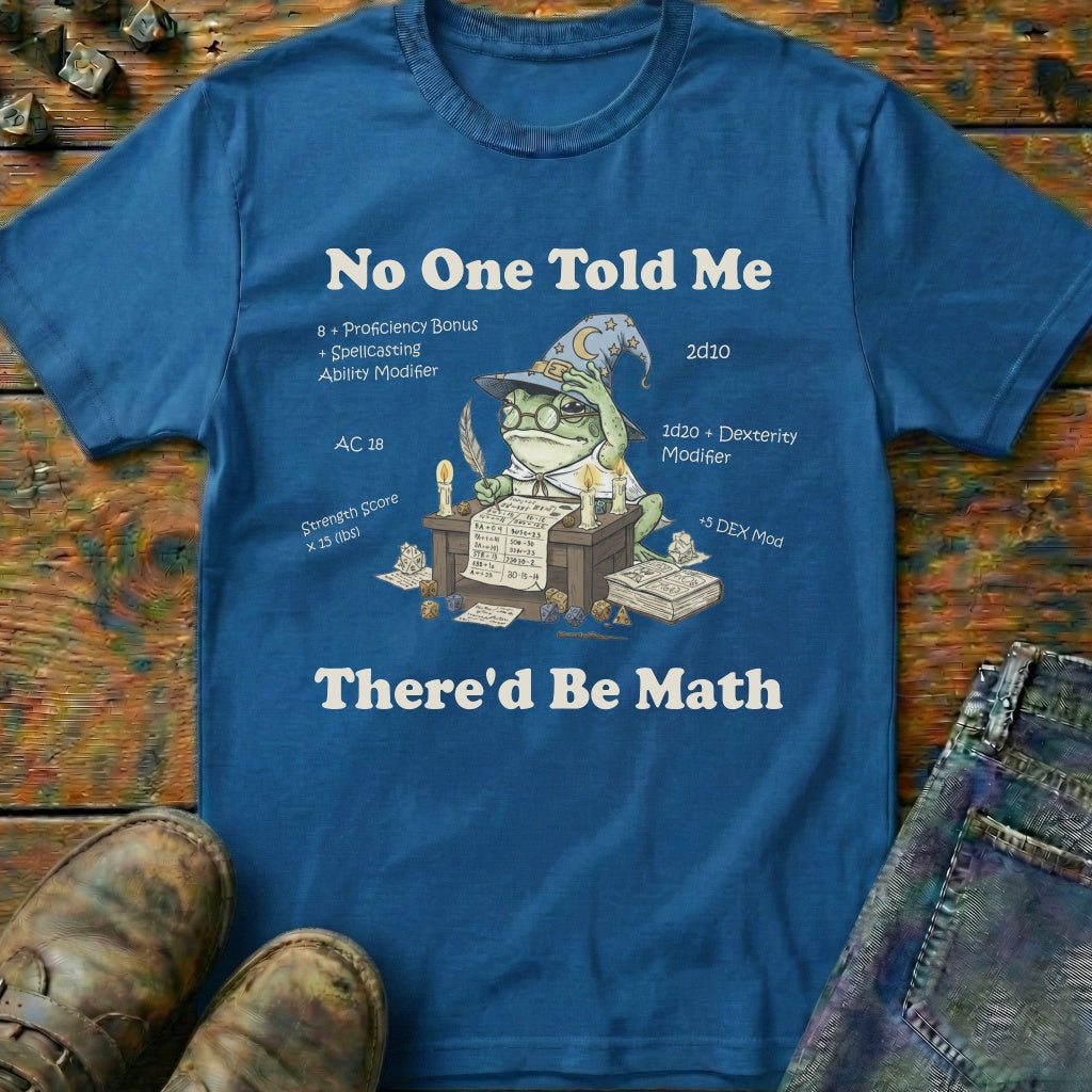 No One Told Me T-Shirt
