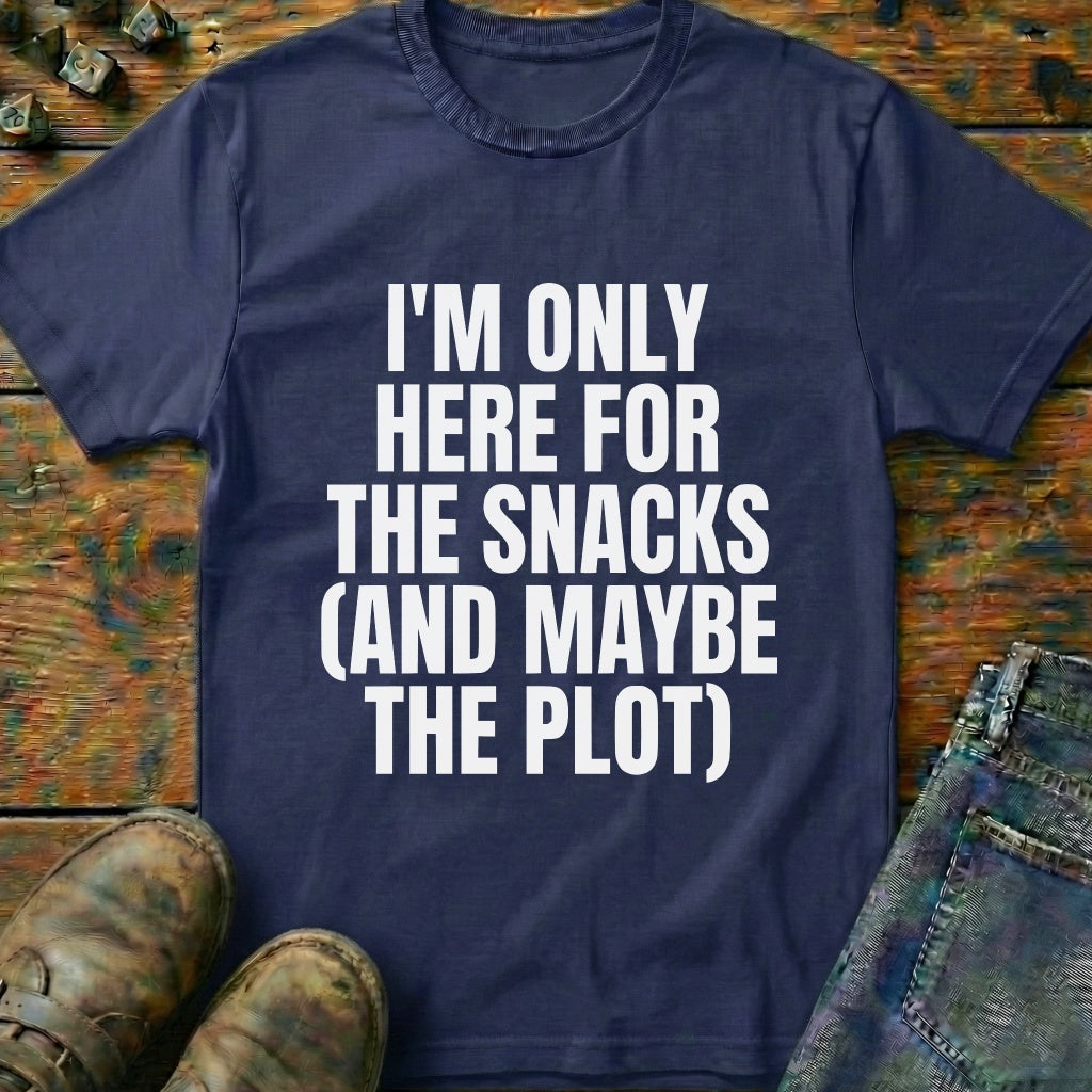 Im Only Here For The Snacks T-Shirt