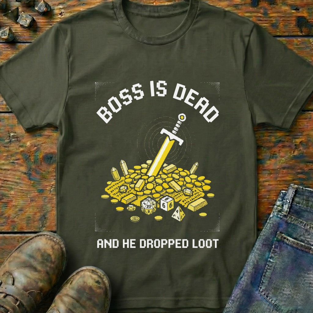 Boss Is Dead Dropped Loot T-Shirt