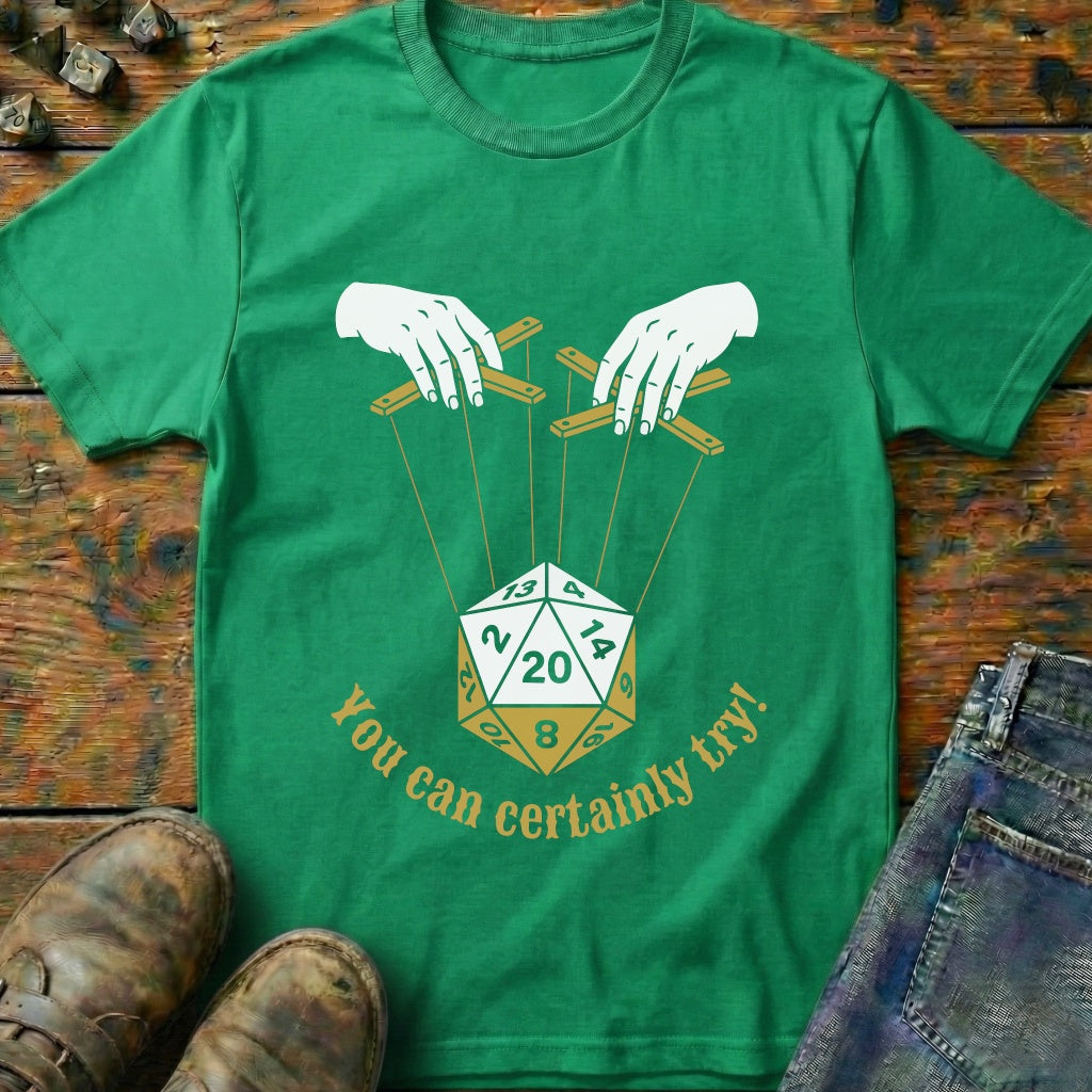 You Can Certainly Try Manipulation T-Shirt
