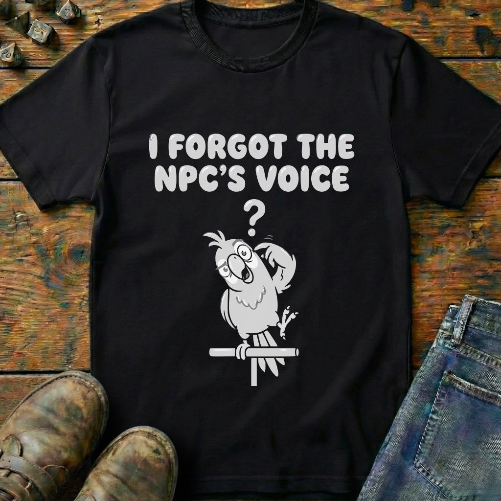 Forgot The NPCs Voice T-Shirt