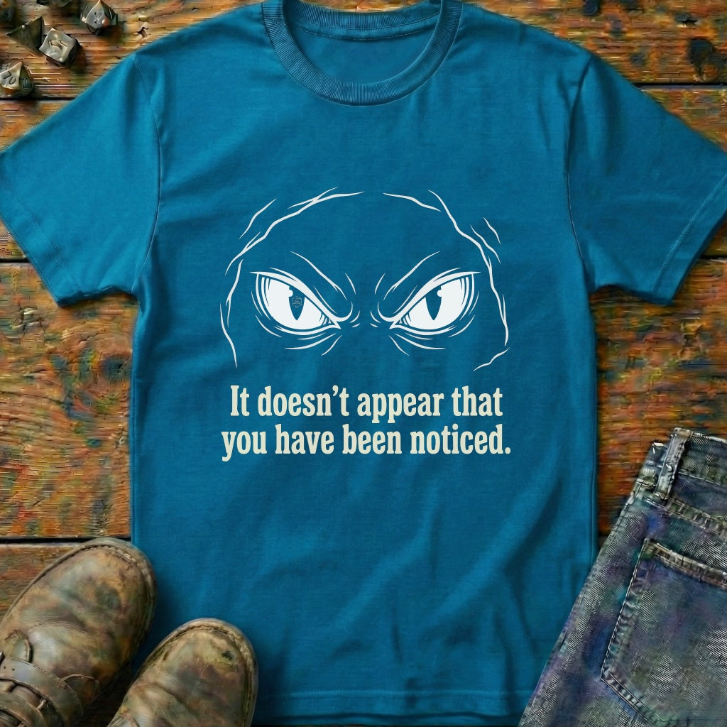 It Doesnt Appear That Eyes T-Shirt
