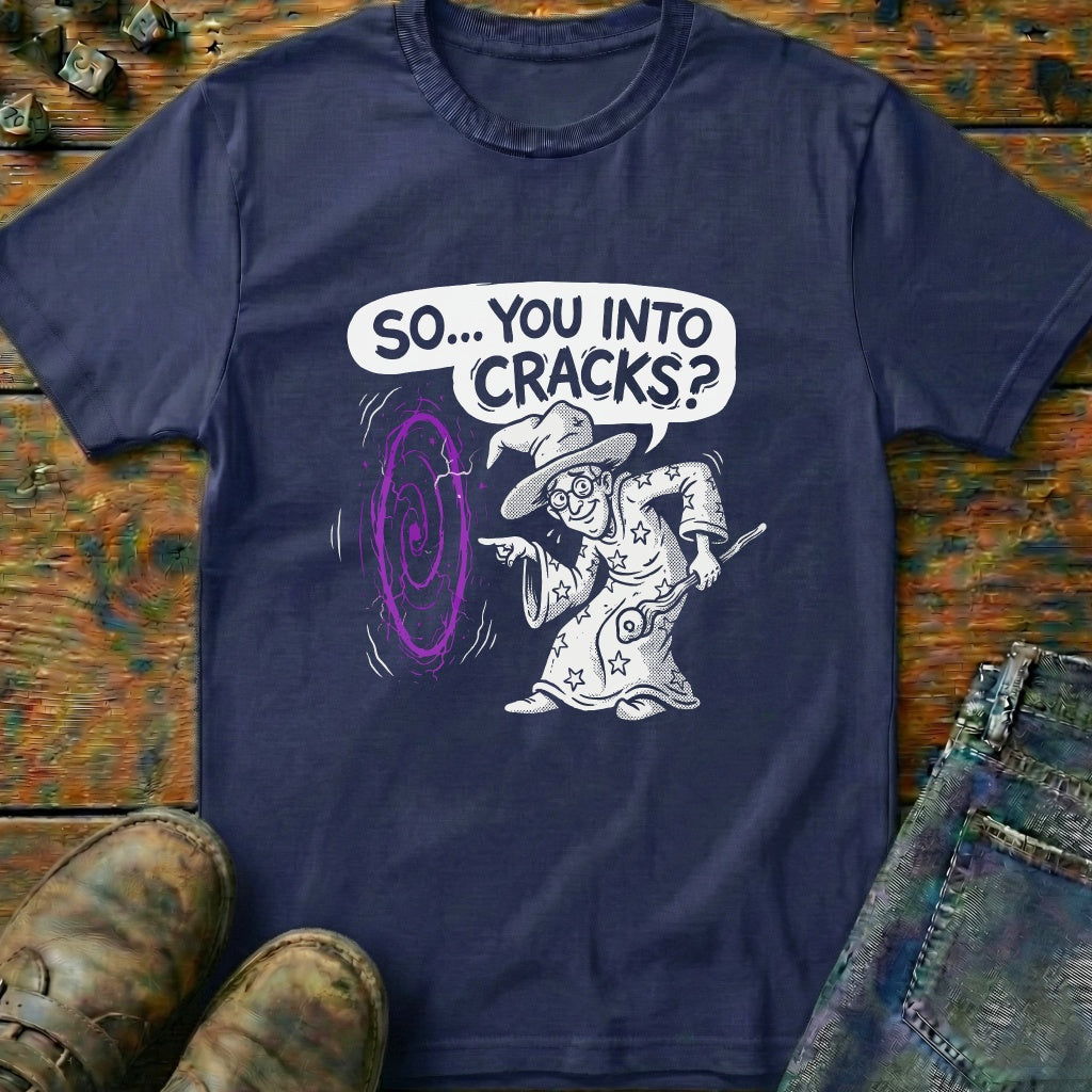 So You Into Cracks T-Shirt