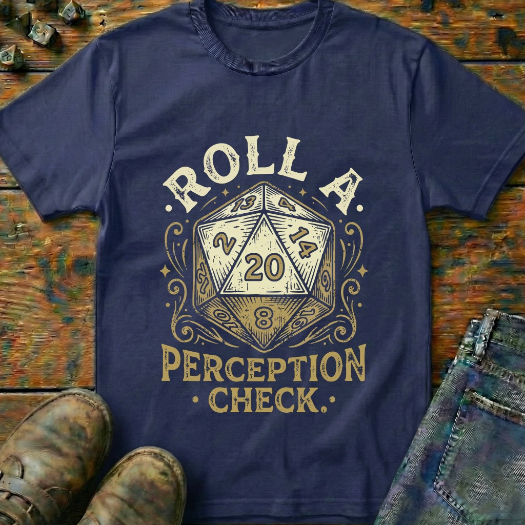 Roll A Perception Check 20 T-Shirt
