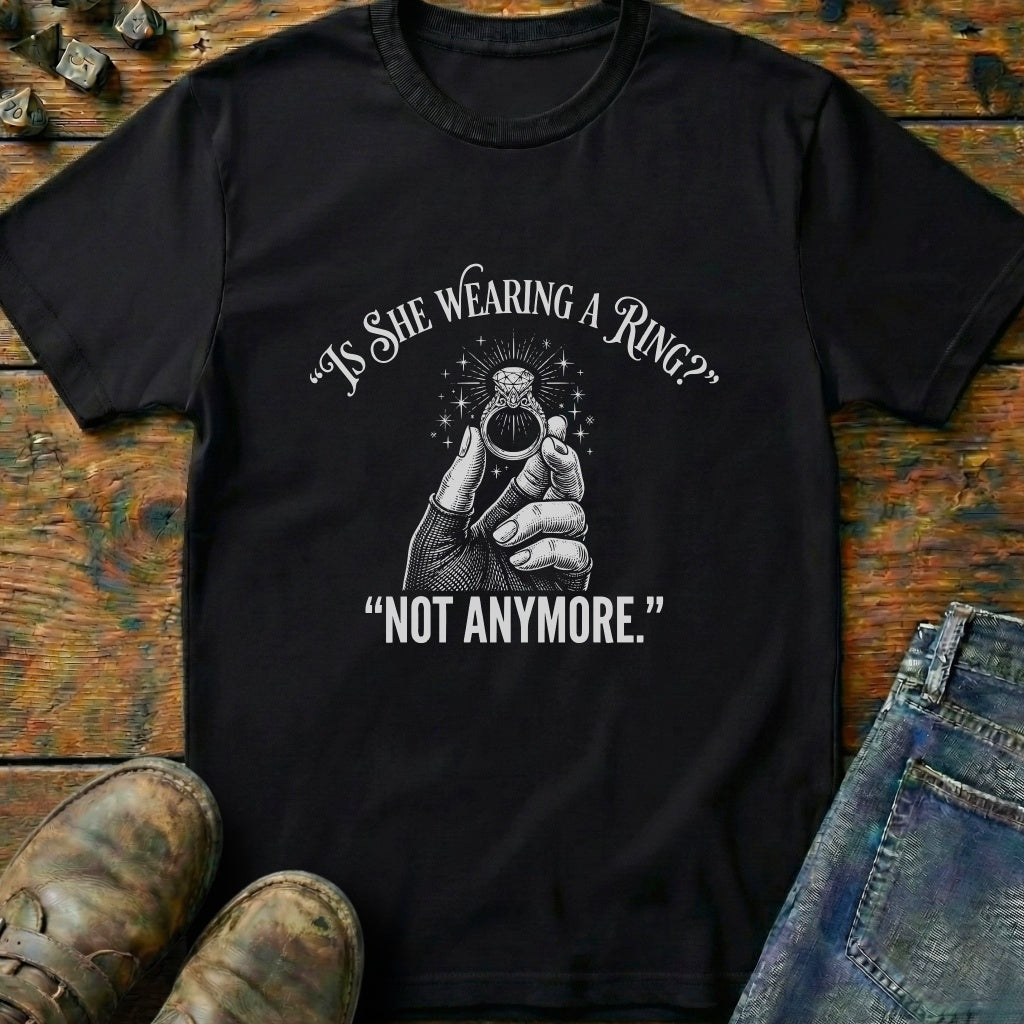 Is She Wearing A Ring T-Shirt