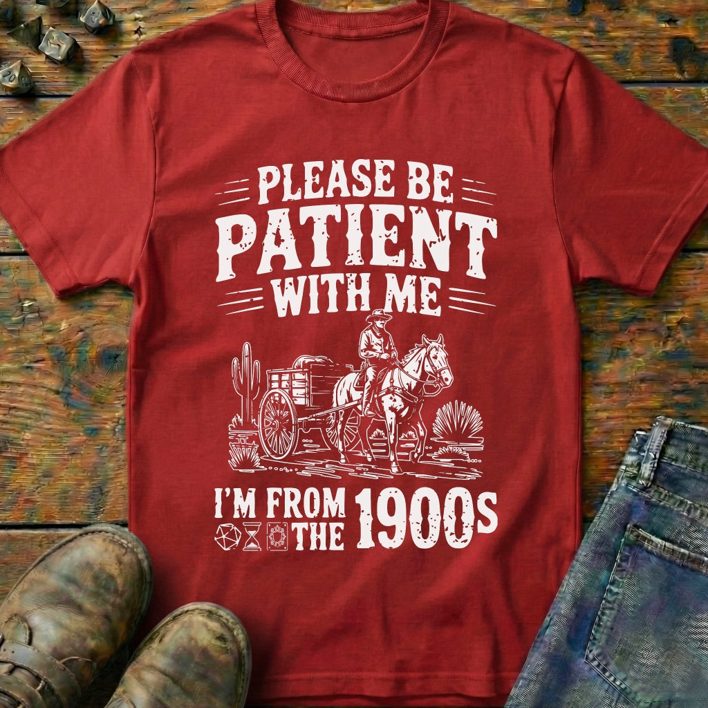 Please Be Patient with T-Shirt