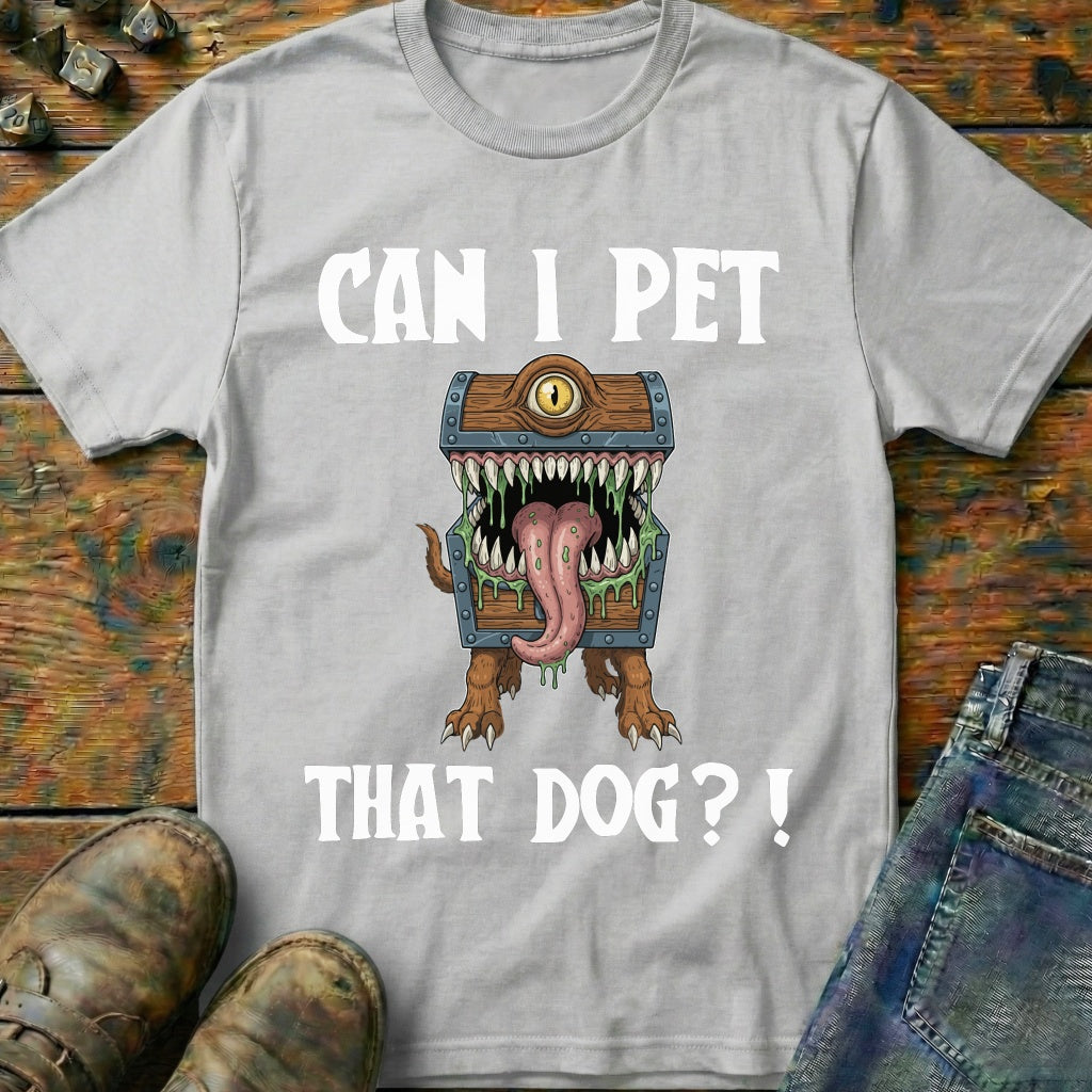 Can I Pet That Dog T-Shirt