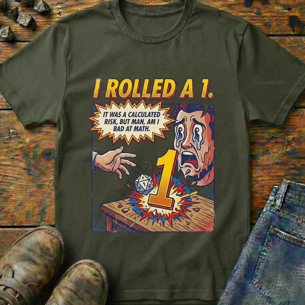 I Rolled A 1 T-Shirt