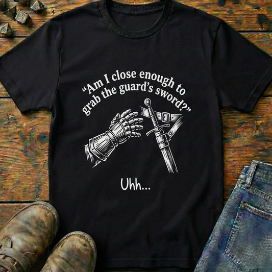 Am I Close Enough T-Shirt