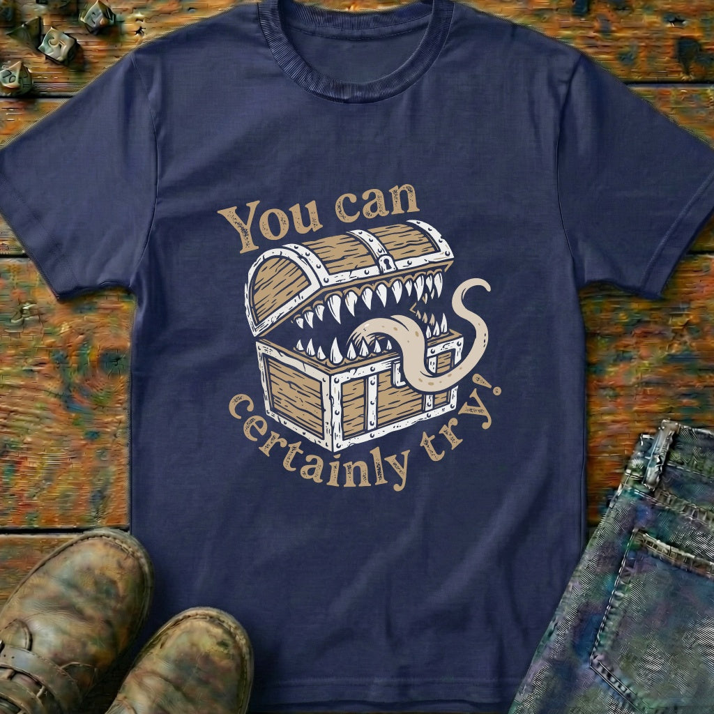 You Can Certainly Try Mimic T-Shirt