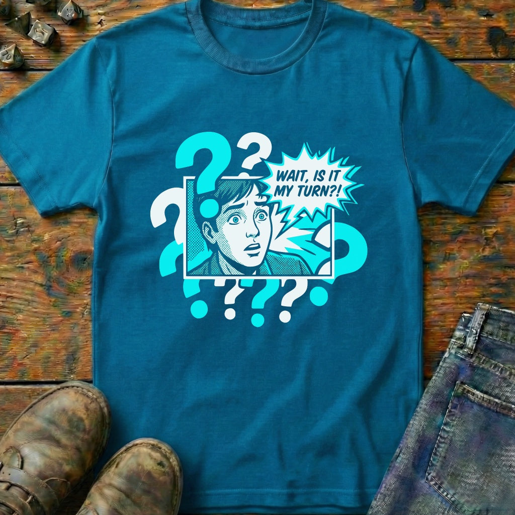 Wait Is It T-Shirt