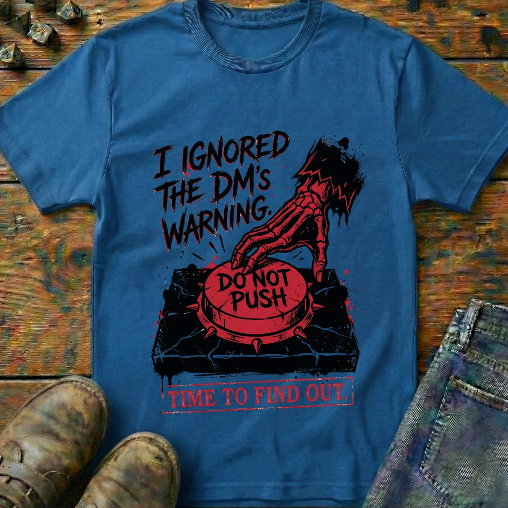 I Ignored The DMs Waring T-Shirt