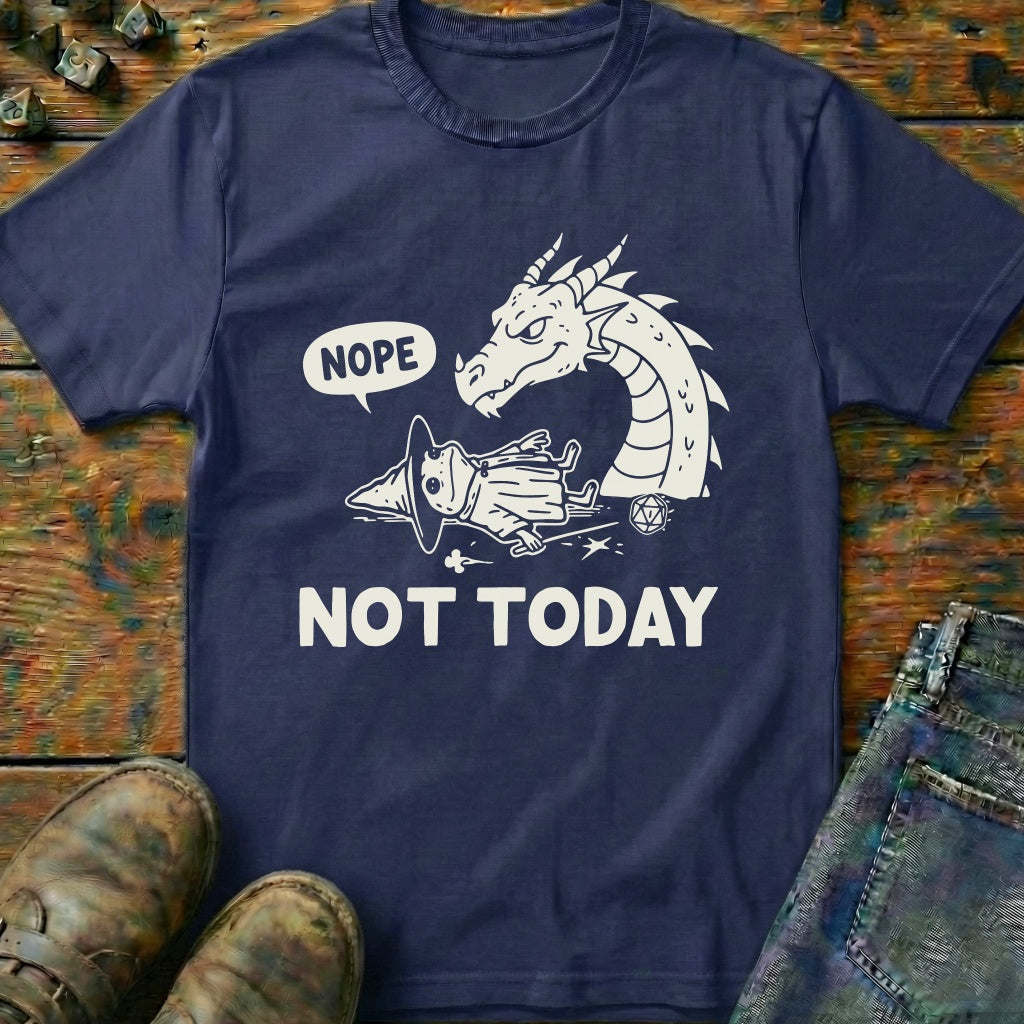 Nope Not Today T-Shirt