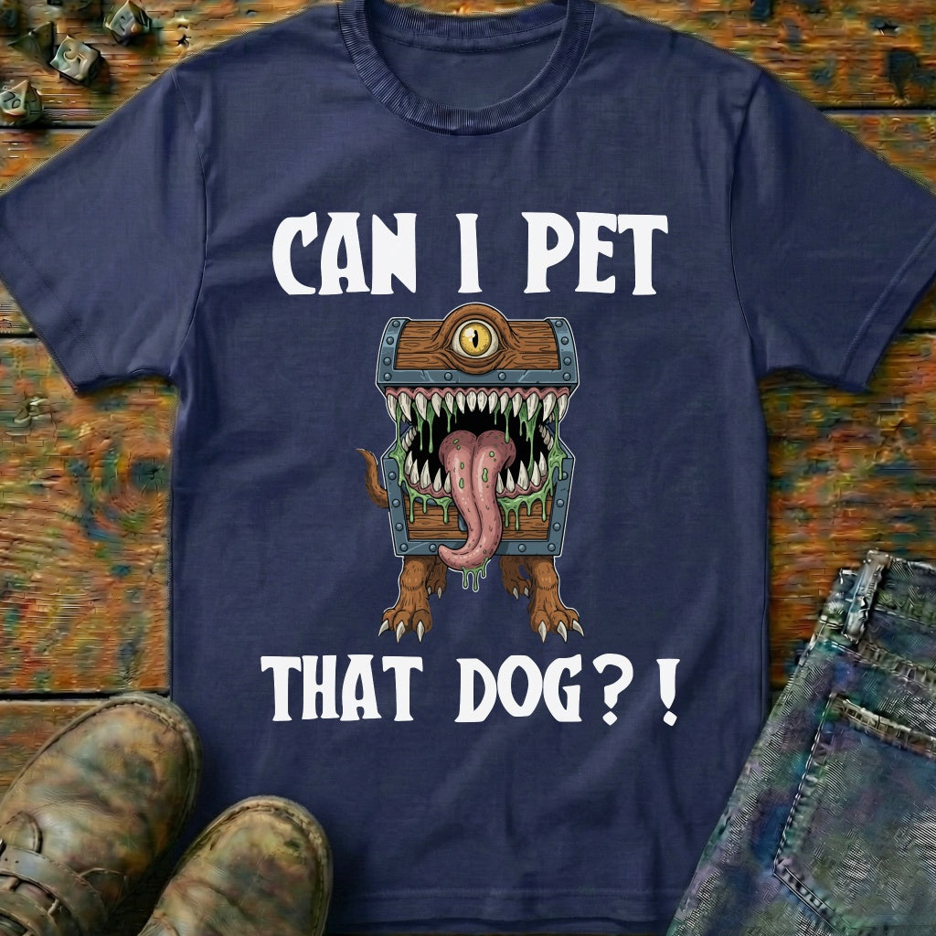 Can I Pet That Dog T-Shirt