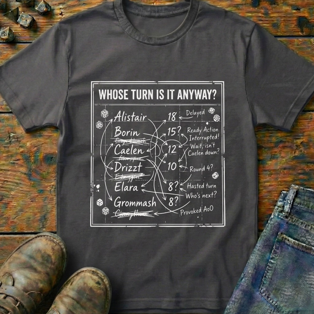 Whose Turn Is It Anyway T-Shirt