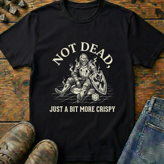 Not Dead Just Crispy T-Shirt