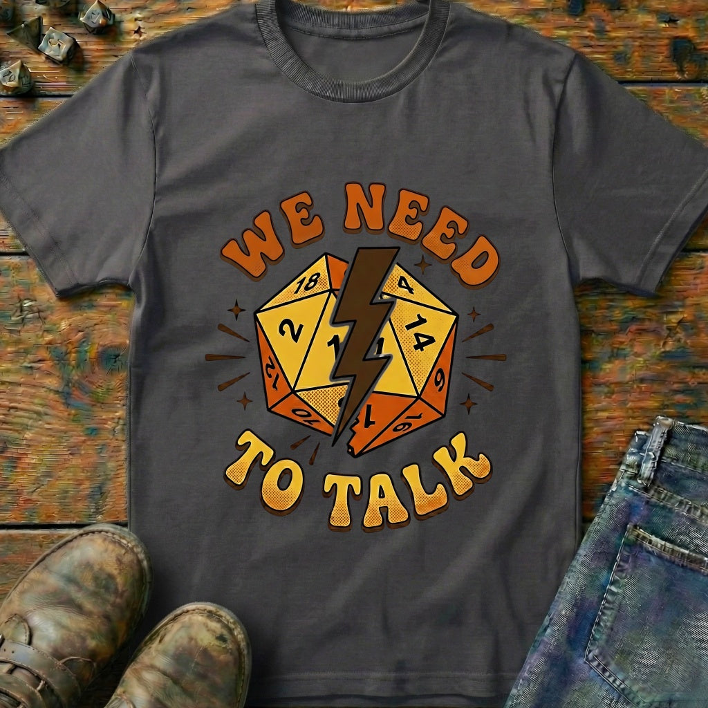We Need To Talk T-Shirt