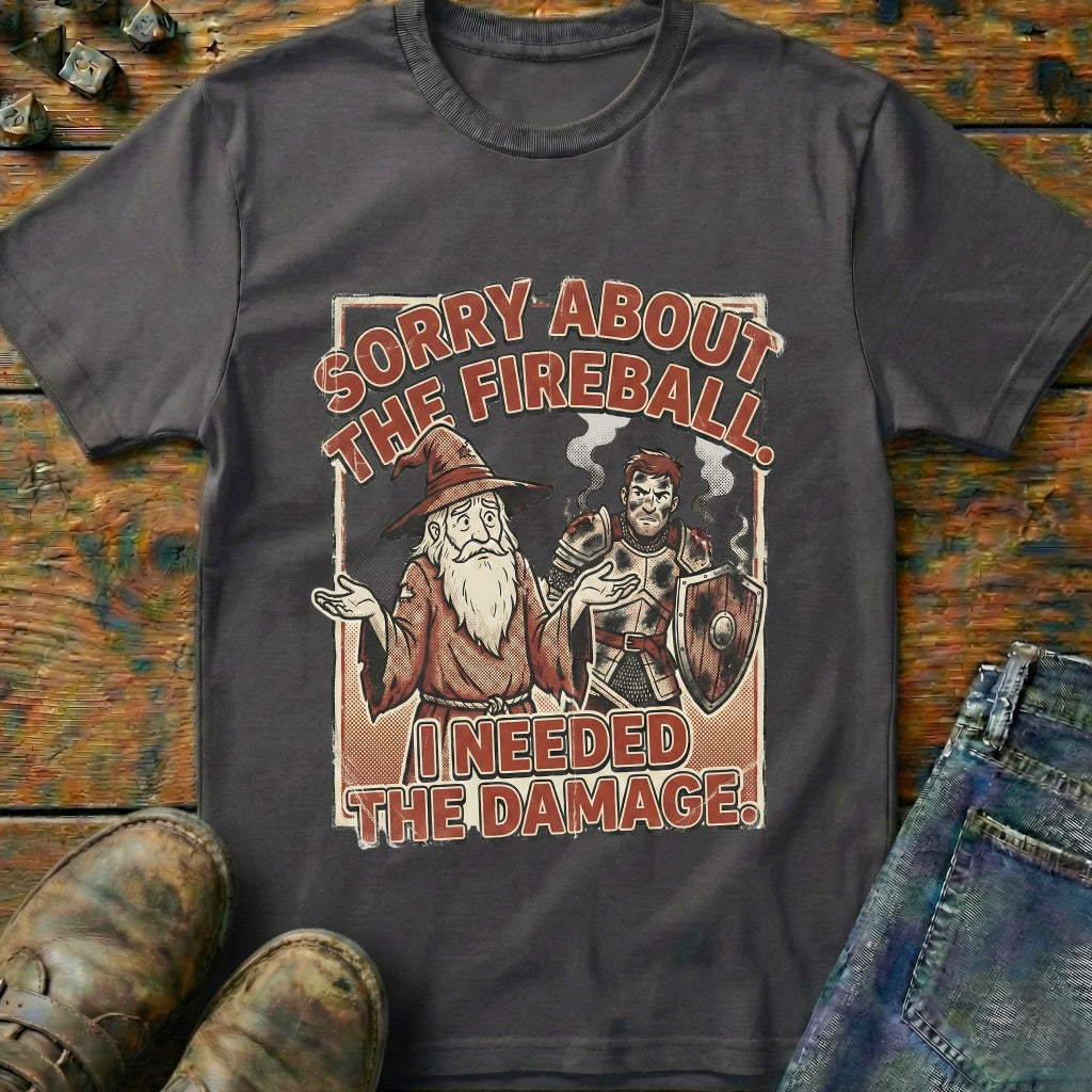 Sorry About The Fireball T-Shirt
