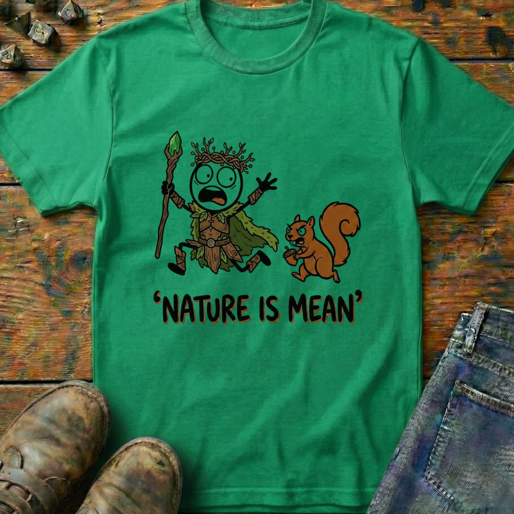 Nature Is Mean T-Shirt