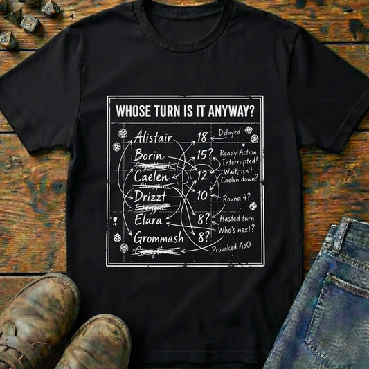 Whose Turn Is It Anyway T-Shirt
