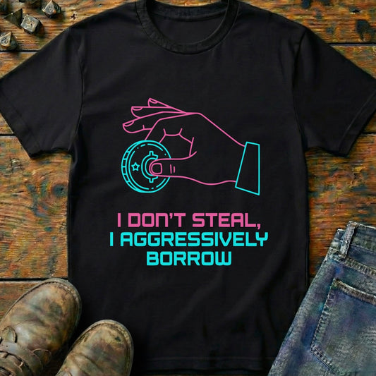 I Dont Steal T-Shirt
