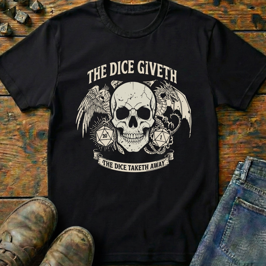 The Dice Giveth T-Shirt