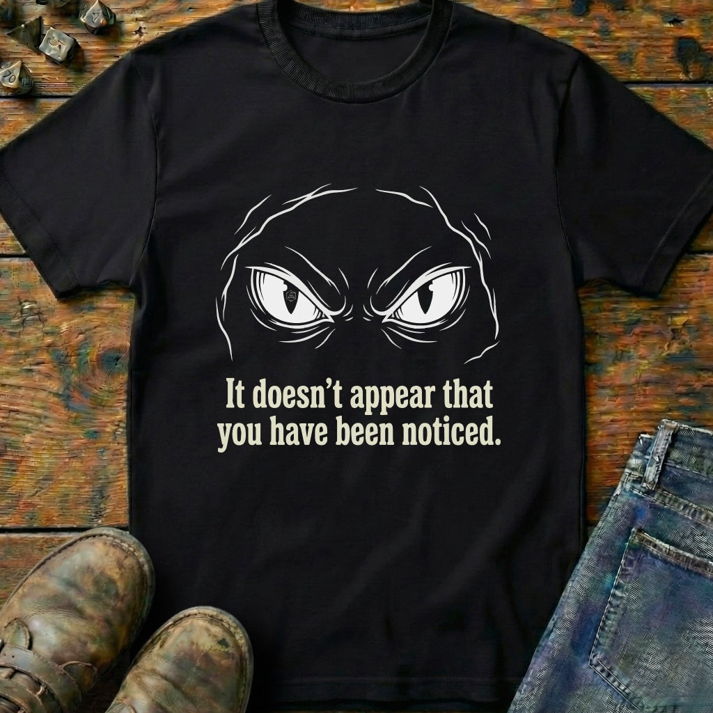 It Doesnt Appear That Eyes T-Shirt