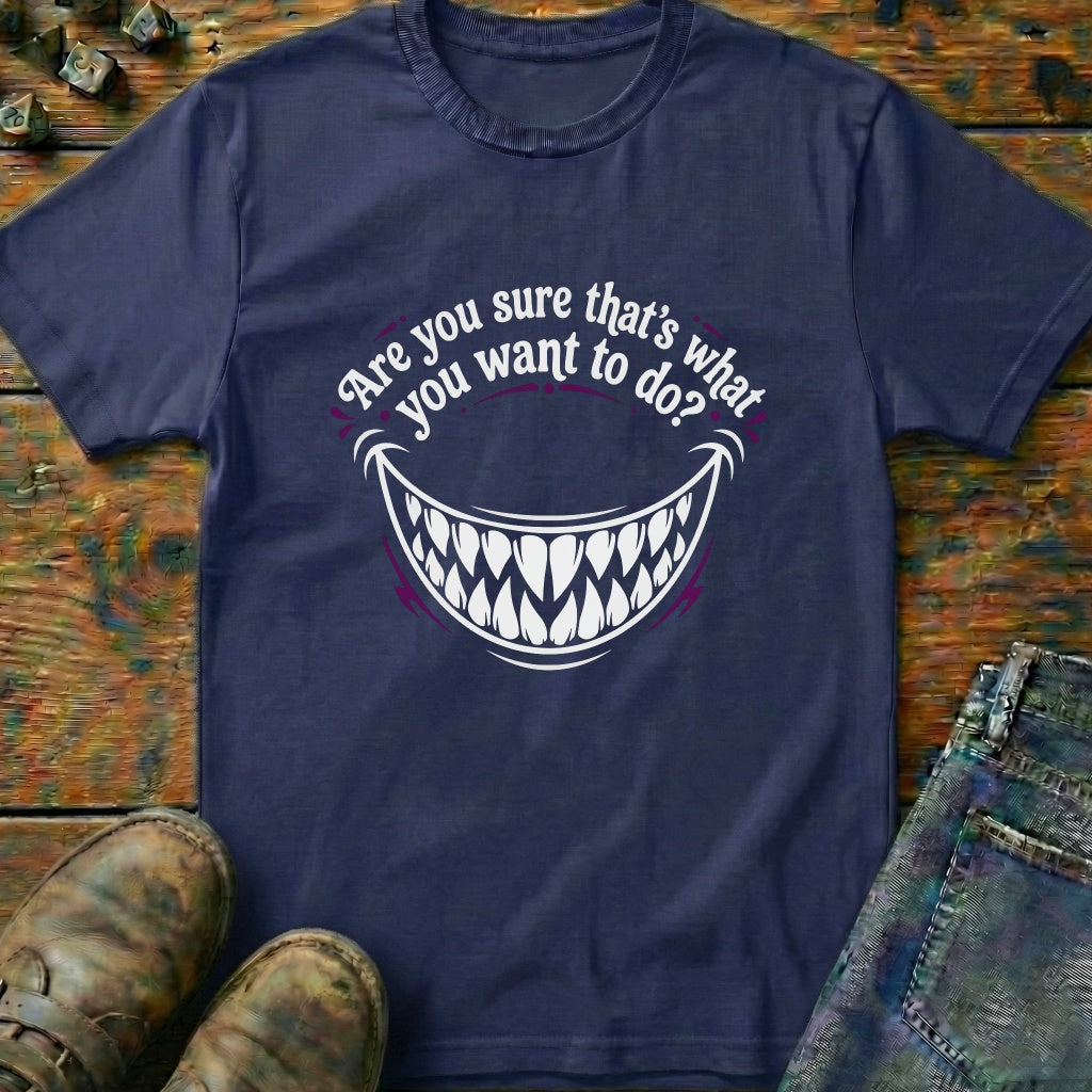 Are You Sure That Smile T-Shirt