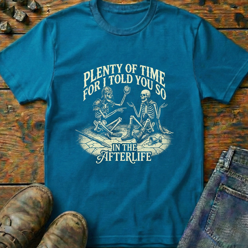Told You So Afterlife T-Shirt