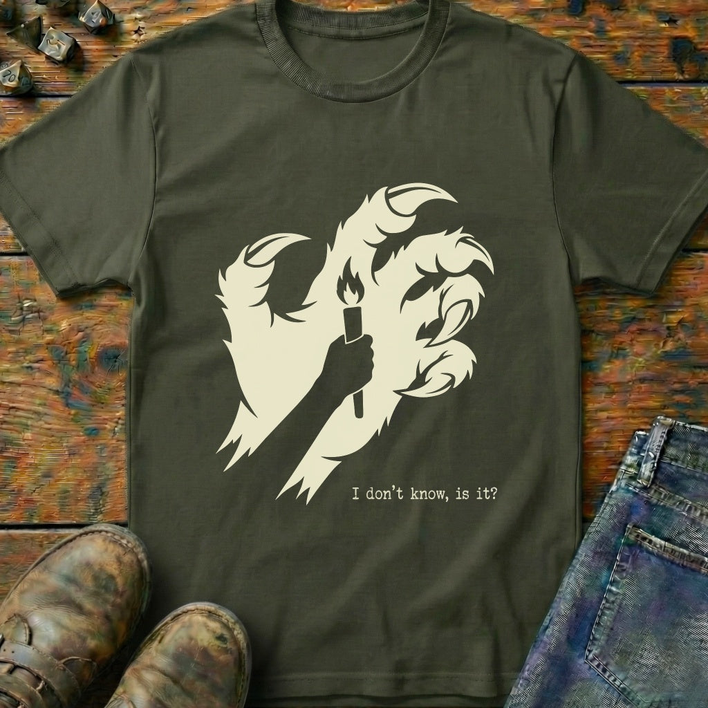 I Dont Know Torch T-Shirt