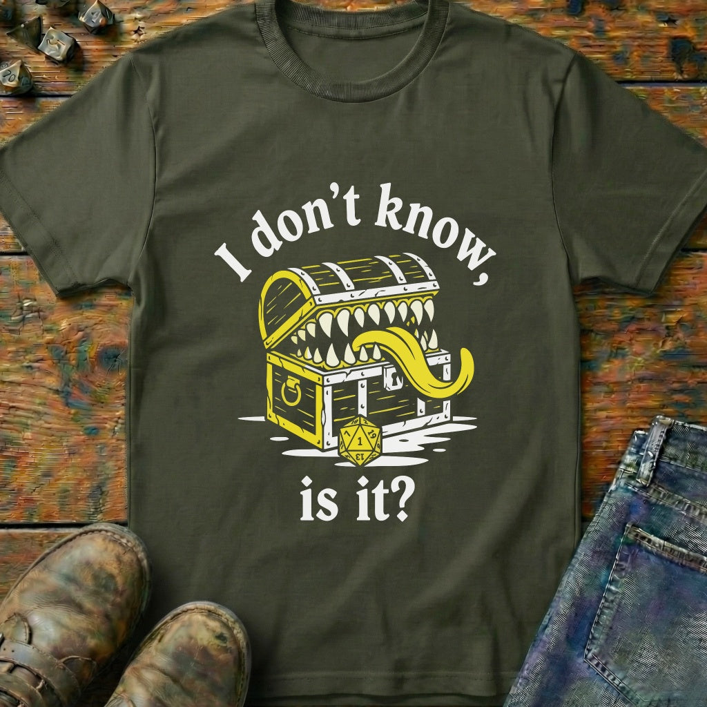 I Dont Know Mimic One T-Shirt