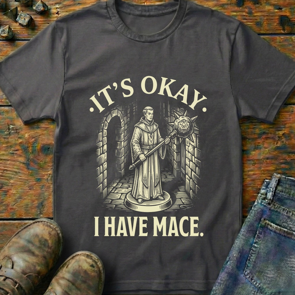 Its Okay Mace T-Shirt
