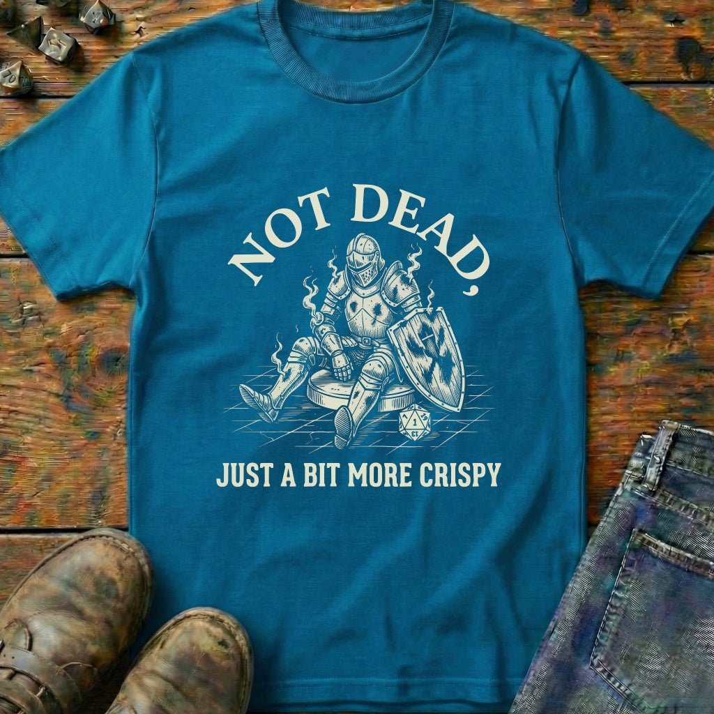 Not Dead Just Crispy T-Shirt