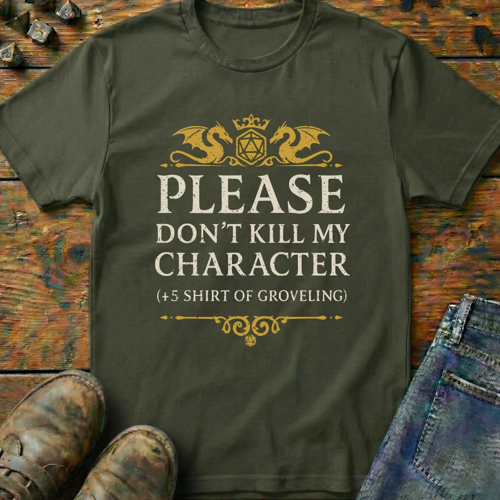 Don't Kill My Character T-Shirt