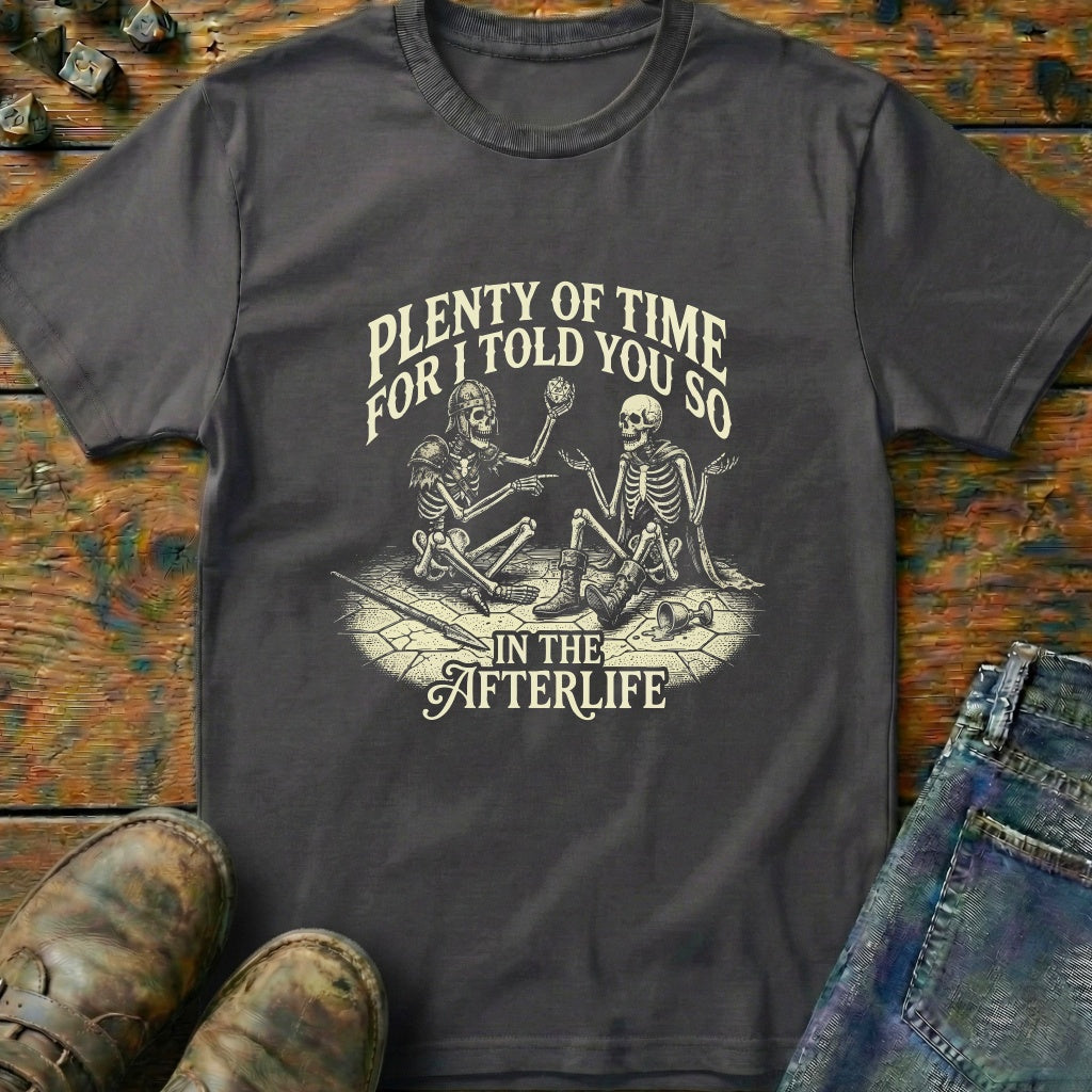 Told You So Afterlife T-Shirt