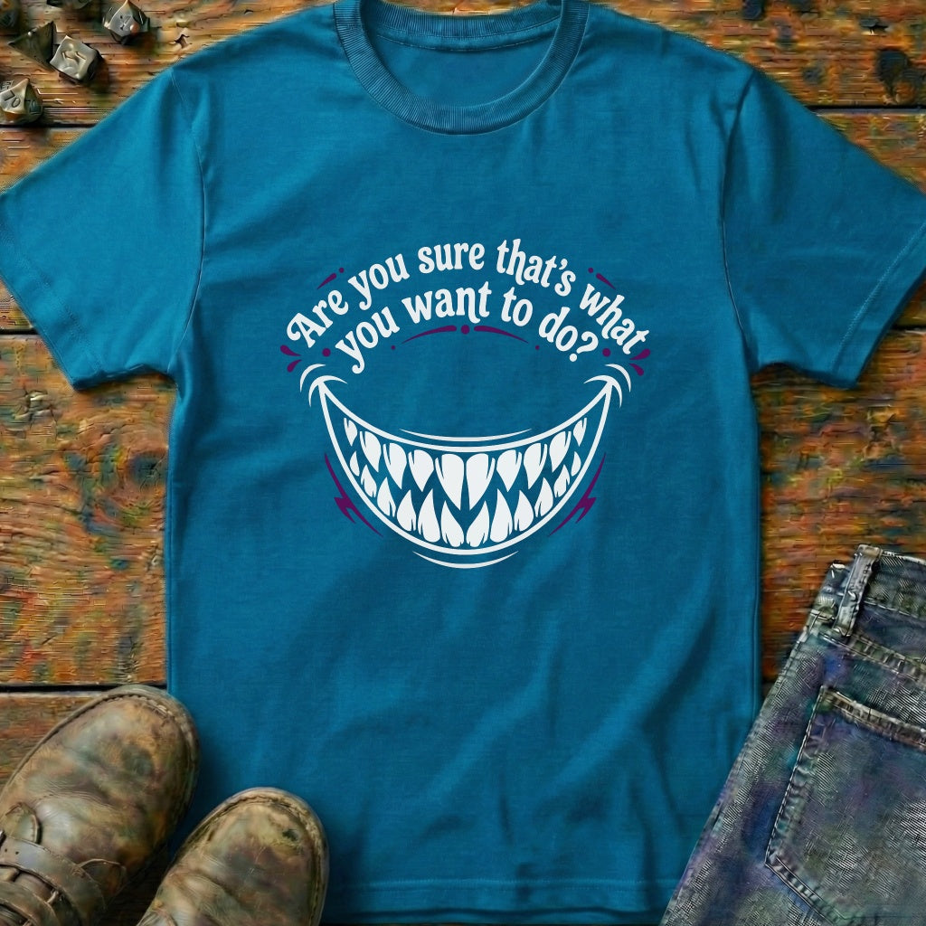 Are You Sure That Smile T-Shirt