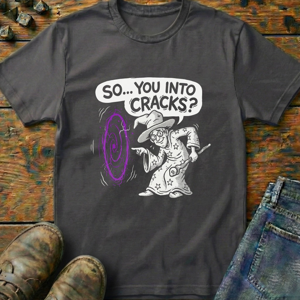 So You Into Cracks T-Shirt