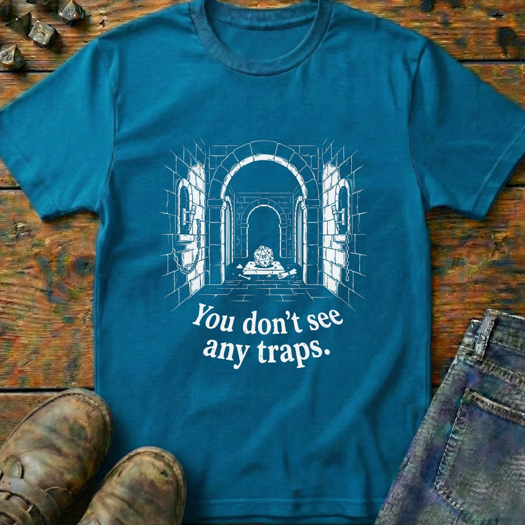 You Dont See Any Traps Dungeon T-Shirt