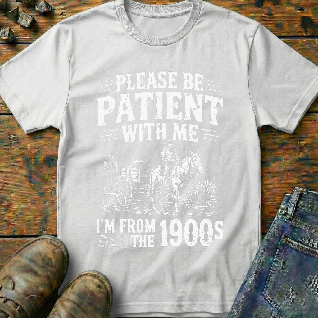 Please Be Patient with T-Shirt