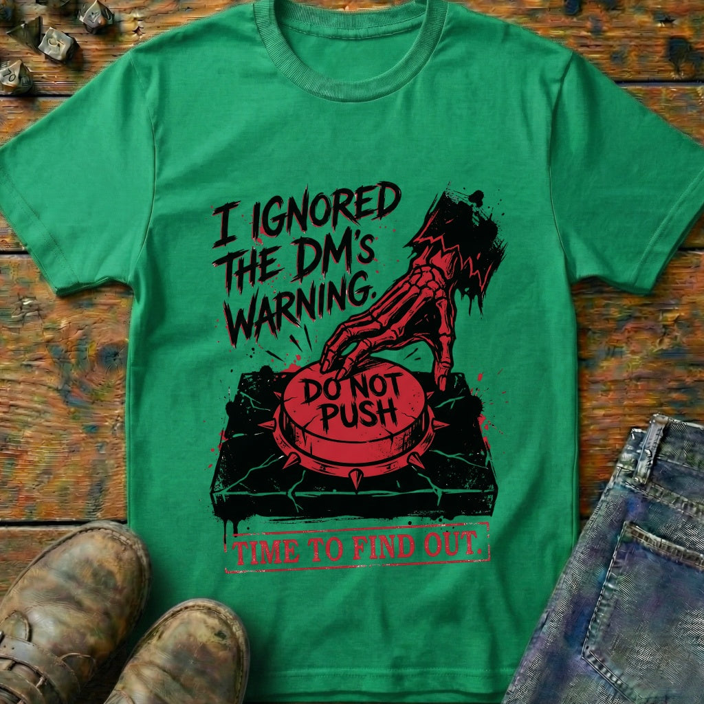 I Ignored The DMs Waring T-Shirt