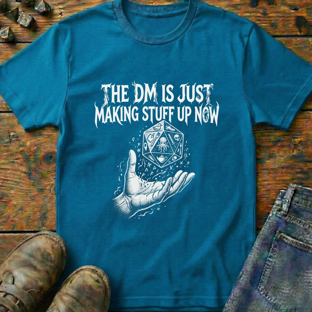 DM Making Stuff Up T-Shirt