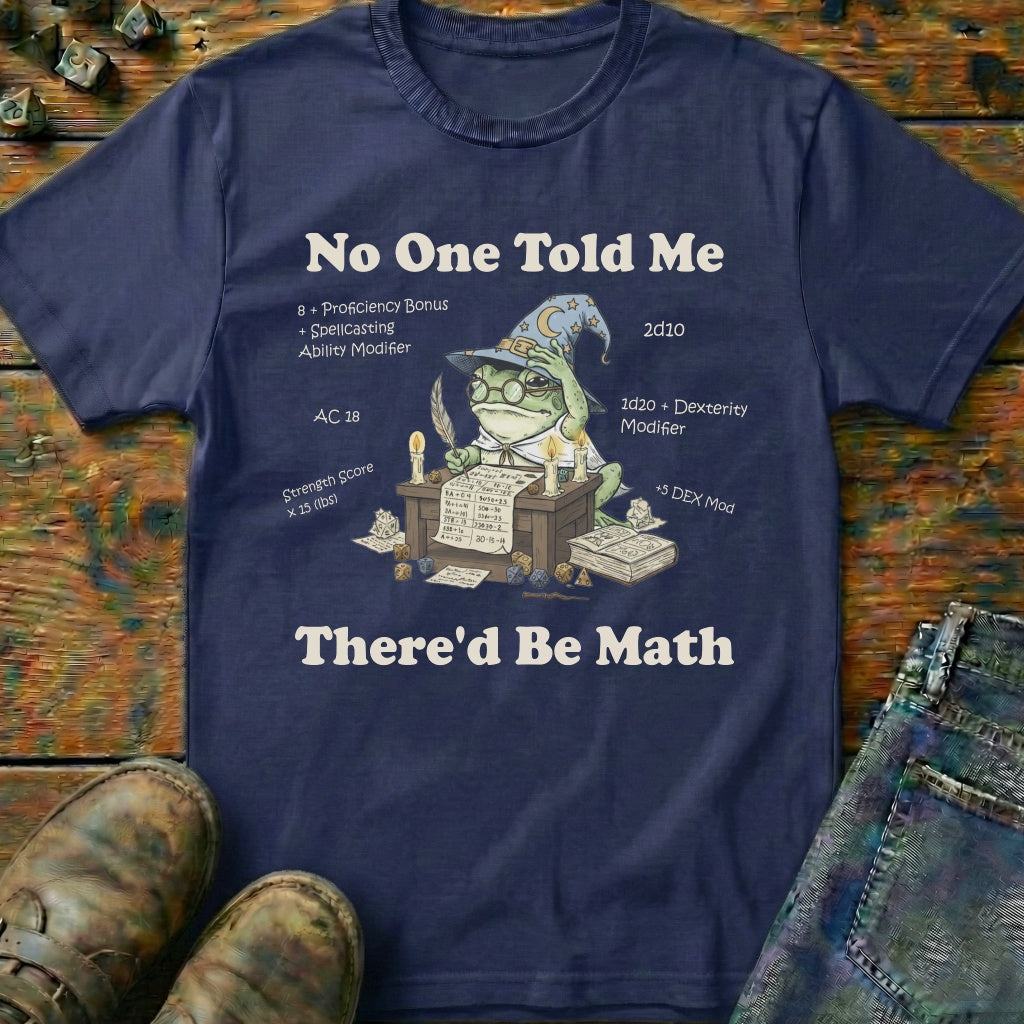 No One Told Me T-Shirt