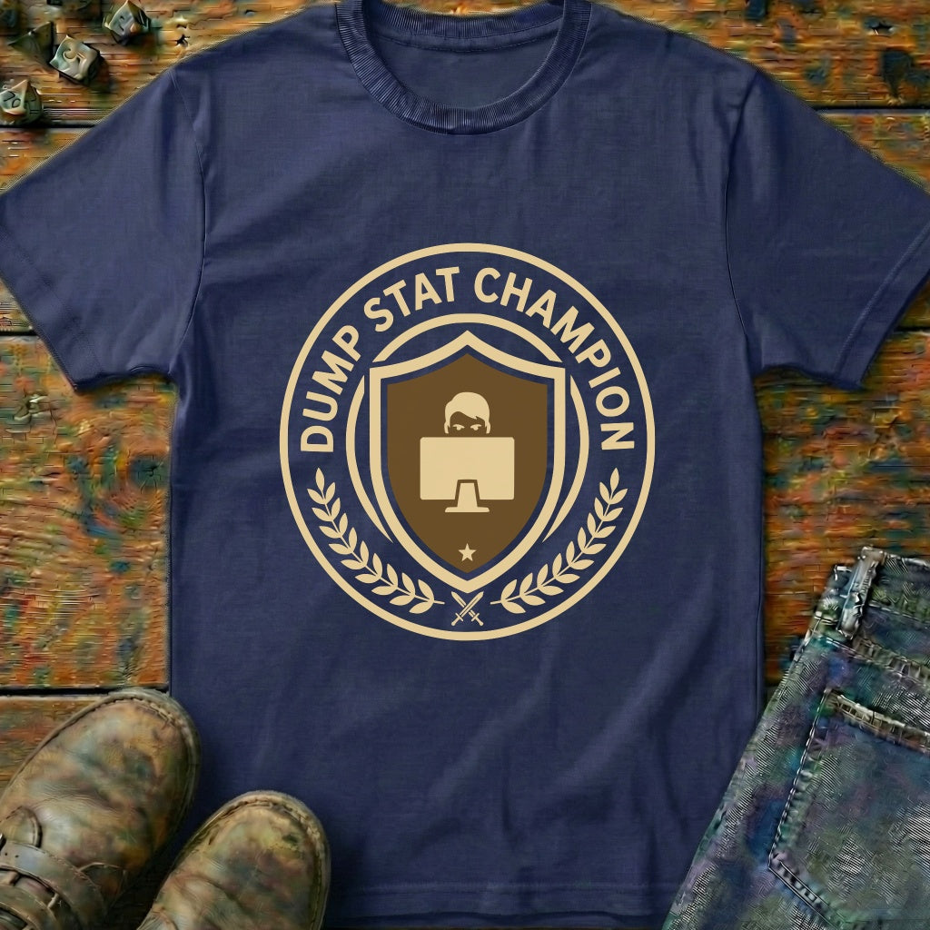 Dump Stat Champion T-Shirt
