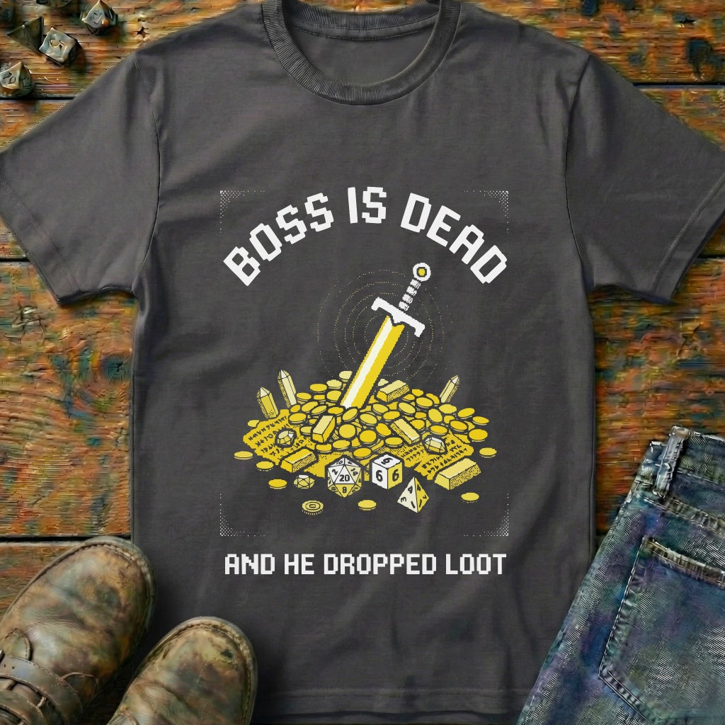 Boss Is Dead Dropped Loot T-Shirt