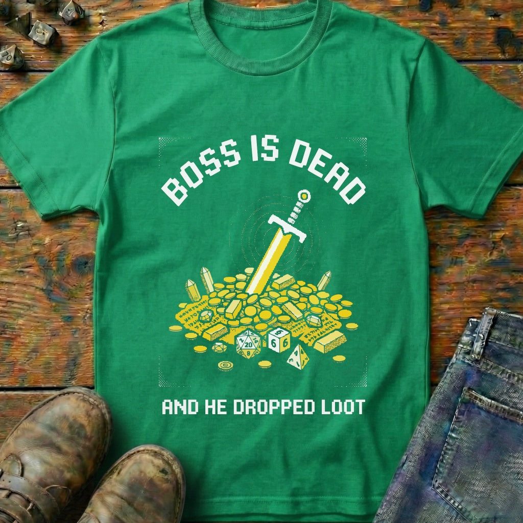 Boss Is Dead Dropped Loot T-Shirt