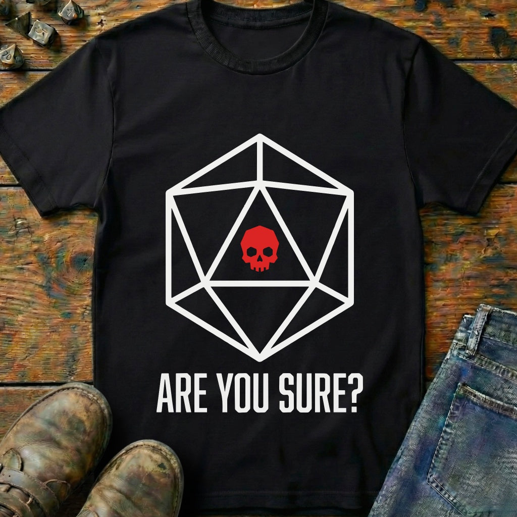 Are You Sure Skull T-Shirt