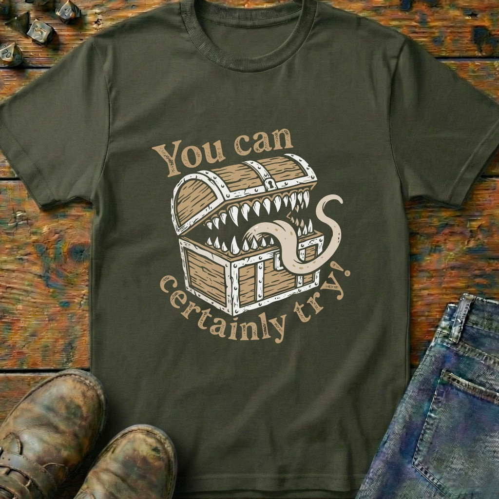 You Can Certainly Try Mimic T-Shirt